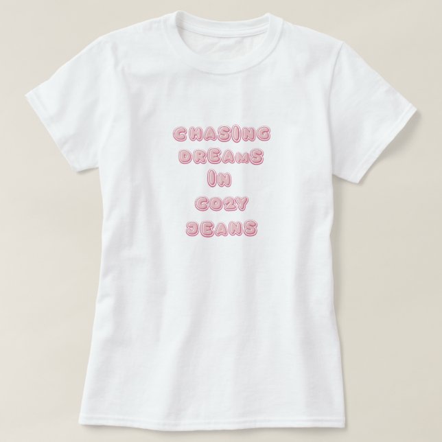 Camiseta Persiguiendo sueños en cómodos jeans - mujeres Ins (Diseño del anverso)