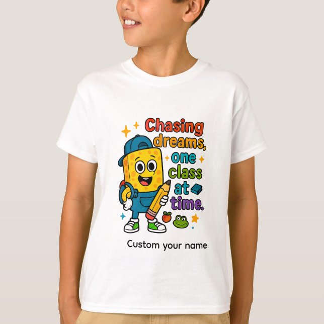 Camiseta "Persiguiendo sueños: ¡una clase a la vez!" (Anverso)