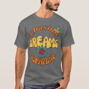 Camiseta Persiguiendo sueños y dopamina