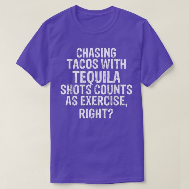 Camiseta Persiguiendo Tacos Con Tequila Shots Counts Como E (Diseño del anverso)