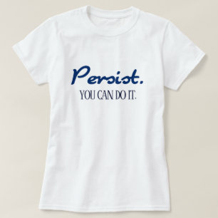Camiseta Persista Que Puedes Hacerlo Motivación