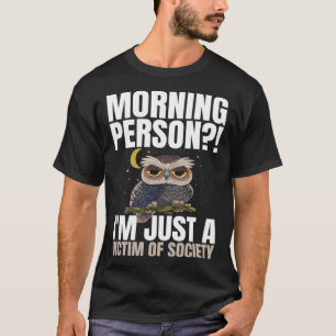 Camiseta Persona De La Mañana Soy Solo Una Víctima Del Sueñ
