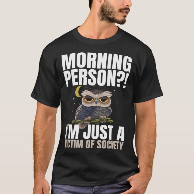 Camiseta Persona De La Mañana Soy Solo Una Víctima Del Sueñ (Anverso)