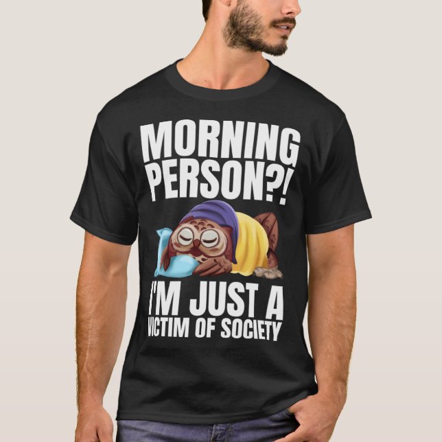 Camiseta Persona De La Mañana Soy Solo Una Víctima Del Sueñ (Anverso)