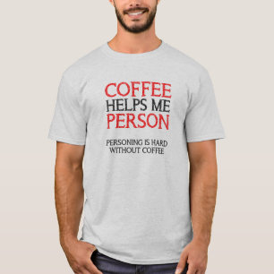 Camiseta Persona del café se burla de los graciosos tanteos