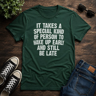 Camiseta Persona especial se despierta temprano sigue tarde