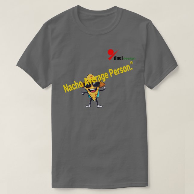 Camiseta "Persona promedio de Nacho" Divertida Pun T-Shirt (Diseño del anverso)