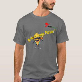 Camiseta "Persona promedio de Nacho" Divertida Pun T-Shirt