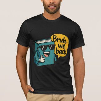Camiseta Personaje de Guay "Bruh, volvemos" de vuelta a la 
