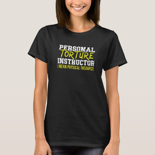 Camiseta Personal Torture Instructor Profession Physical Th (Anverso)