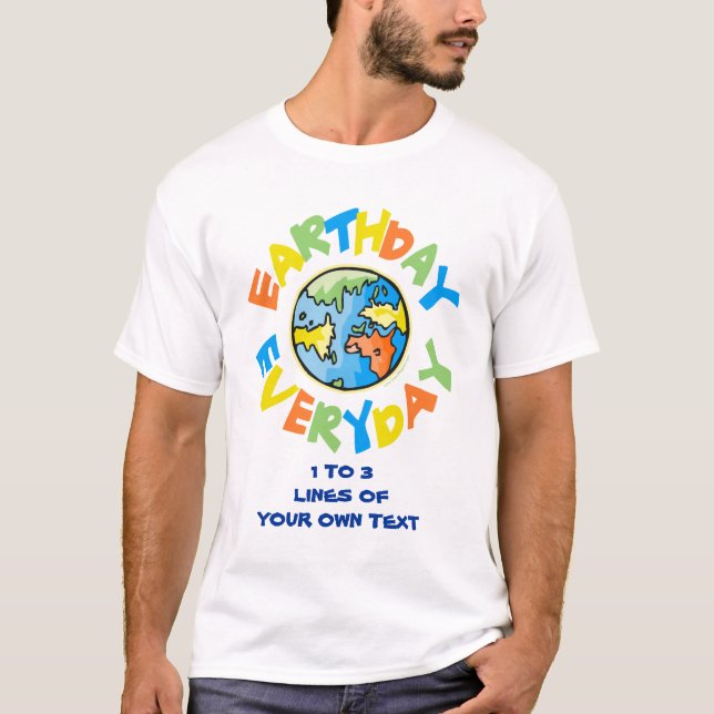 Camiseta ¡Personalice! Día de la Tierra CADA Día (Anverso)