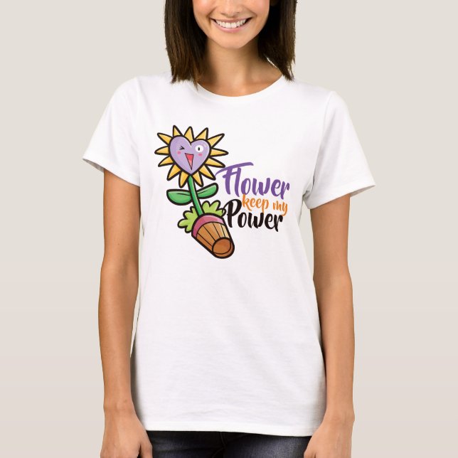 Camiseta Personalizable Flor mantener mi poder (Anverso)