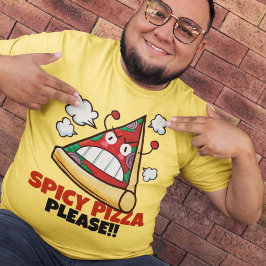 Camiseta ¡personalizable Pizza Spicy Por Favor!