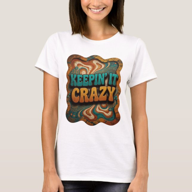 Camiseta personalizada Bold Teal KEEPIN' IT CRAZY (Anverso)