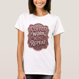 Camiseta personalizada COFFEE WORK WINE REPEAT de 