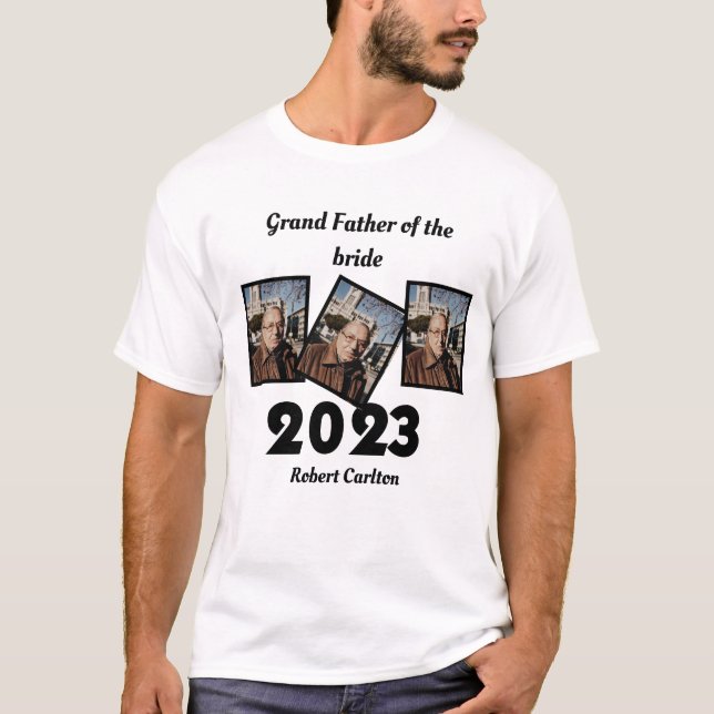 Camiseta Personalizado 2023 Gran Padre de la novia Foto (Anverso)