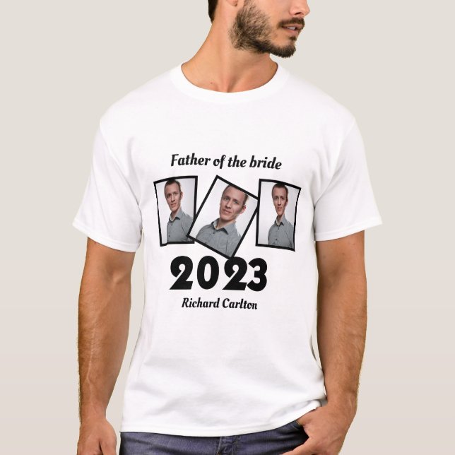 Camiseta Personalizado 2023 Padre de la novia Foto (Anverso)