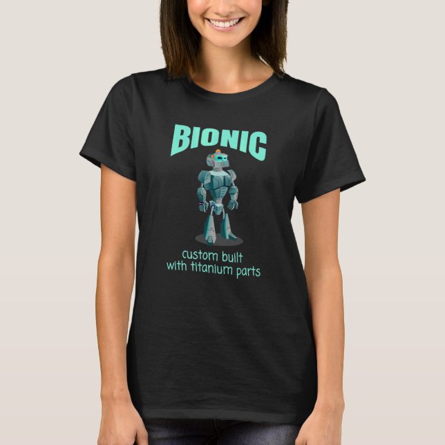 Camiseta Personalizado BIONIC Construido Con Partes De Tita (Anverso)