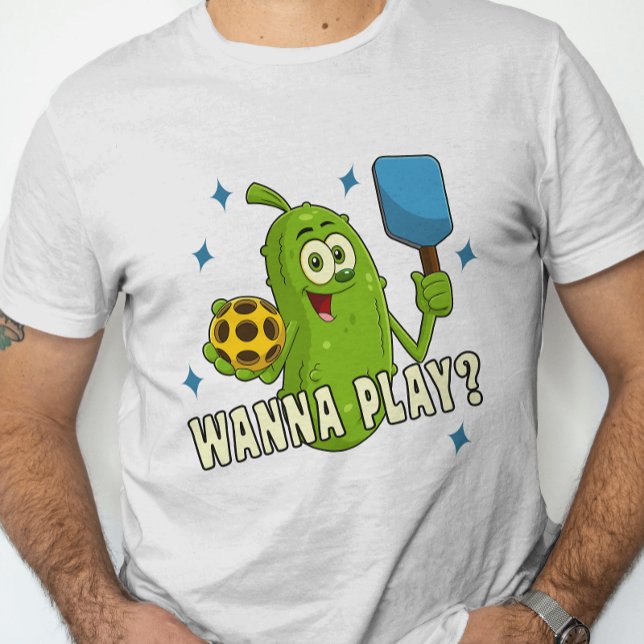Camiseta Personalizado Cuerdo Pickle Wanna Play Pickleball (Subido por el creador)