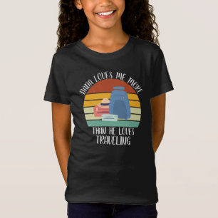 Camiseta PERSONALIZADO Dada Me Ama Más De Lo Que A Él Viaja
