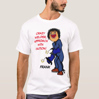 Camiseta Personalizado de Crazy Welder
