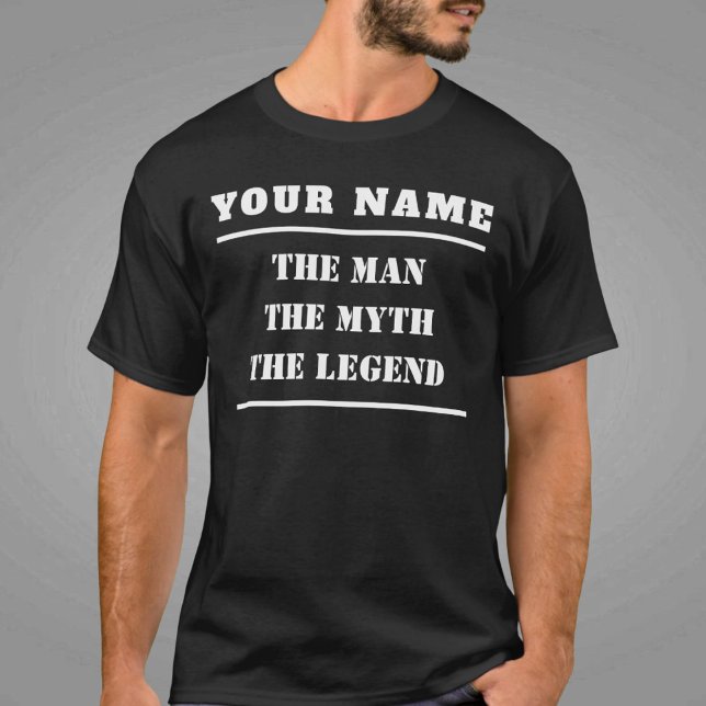 Camiseta Personalizado El Hombre El Mito La Leyenda (Subido por el creador)