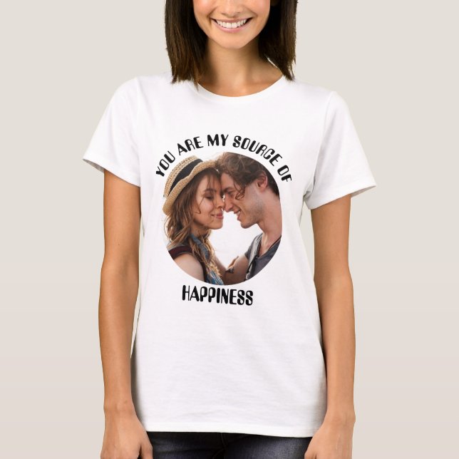 Camiseta Personalizado, eres mi fuente de felicidad. (Anverso)
