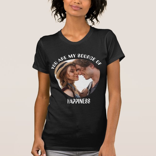 Camiseta Personalizado, eres mi fuente de felicidad. (Anverso)