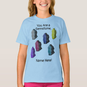 Camiseta Personalizado "¡Eres un Gemstone!" Rocas coloridas