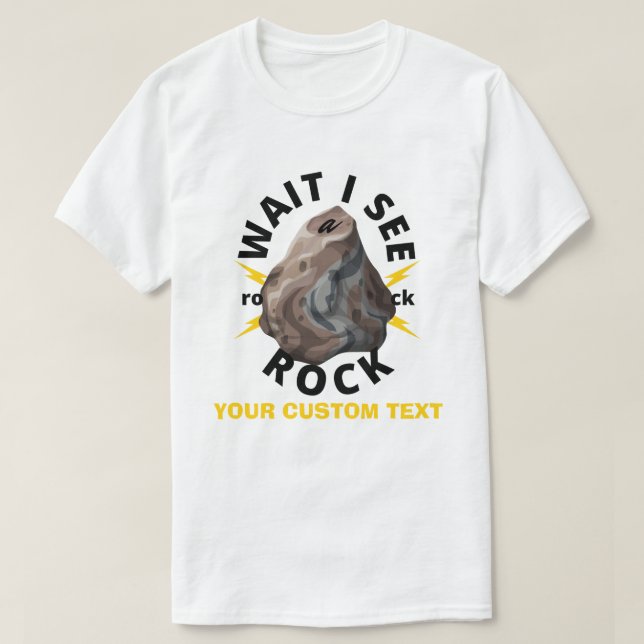 Camiseta PERSONALIZADO espera ver una Geología rock ROCKS (Diseño del anverso)