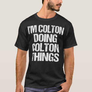 Camiseta Personalizado Estoy Colton haciendo cosas de Colto