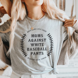 Camiseta Personalizado "Madres contra pantalones de béisbol