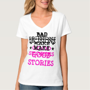 Camiseta Personalizado MALAS DECISIONES HACEN BUENAS HISTOR