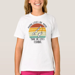 Camiseta PERSONALIZADO Mamá Me Ama Más De Lo Que Ama Pescar