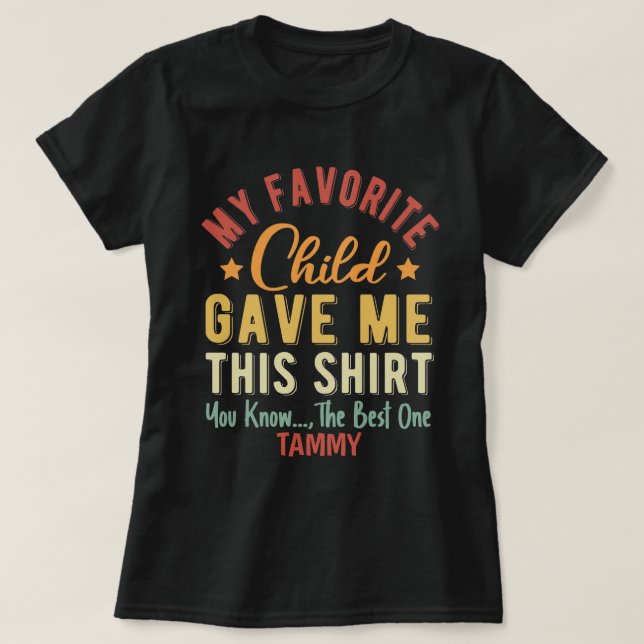 Camiseta Personalizado Mi Hijo Favorito Me Dio Esto  (Diseño del anverso)