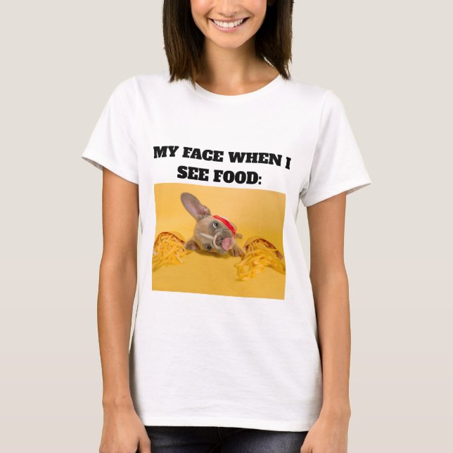 Camiseta Personalizado Mínimo Mi Cara Cuando Veo Comida Aña (Anverso)