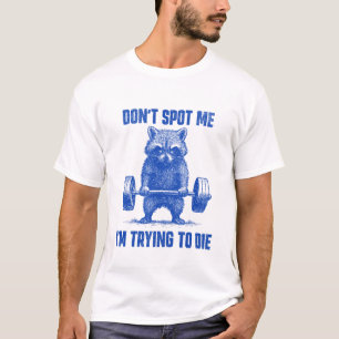 Camiseta Personalizado: No me veas, estoy tratando de morir