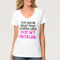 Personalizado NO MI PROBLEMA Gracioso Gag V cuello