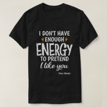 Personalizado No Tengo Suficiente Energía Sarcásti