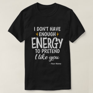 Camiseta Personalizado No Tengo Suficiente Energía Sarcásti