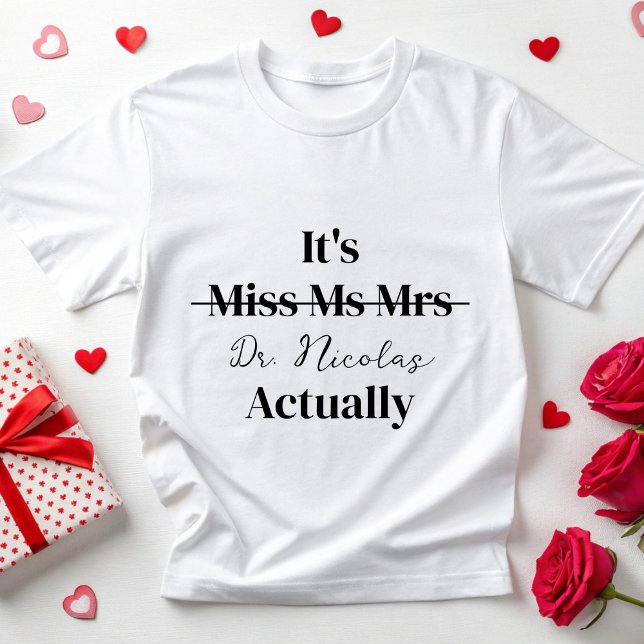 Camiseta Personalizado Su Dr En Realidad Phd Nuevo Médico E (Subido por el creador)