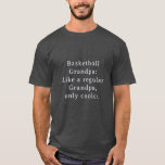 Camiseta Personalizado Textos Gracioso Abuelo Baloncesto<br><div class="desc">Presentamos la Personalizado Textos Graciosa camiseta del jugador de baloncesto Abuelo! Diseñado especialmente para los abuelitos más geniales que aman jugar al baloncesto. Esta divertida y única camiseta es el regalo perfecto para tu abuelo favorito. Con una opción de texto personalizado, puede personalizarla para hacerlo aún más especial. Al abuelo...</div>