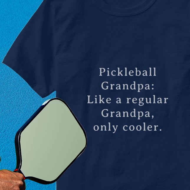 Camiseta Personalizado Textos Gracioso Abuelo Pickleball (Pickleball player funny shirt for grandpa or all other players. Add your own text message. )