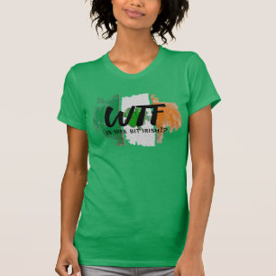 Camiseta Personalizado WTF es Humor irlandés de guapo - Las