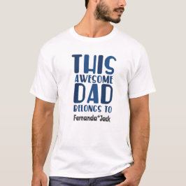 Camiseta Personalizar A Un Padre Increíble Pertenece Al Día