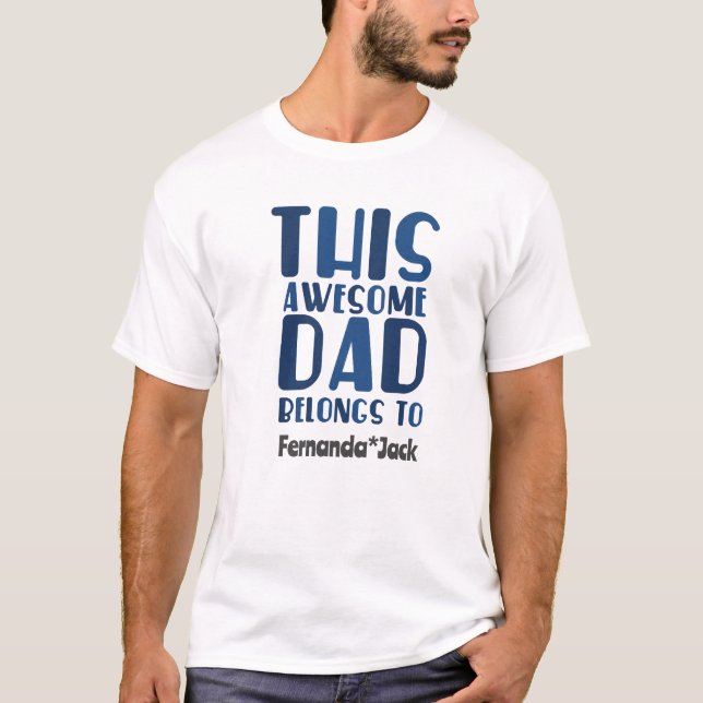 Camiseta Personalizar A Un Padre Increíble Pertenece Al Día (Anverso)