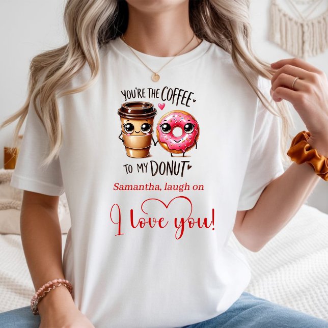 Camiseta Personalized Gift for Girlfriend Funny Food   (Personalized Gift for Girlfriend Funny Food Tee)