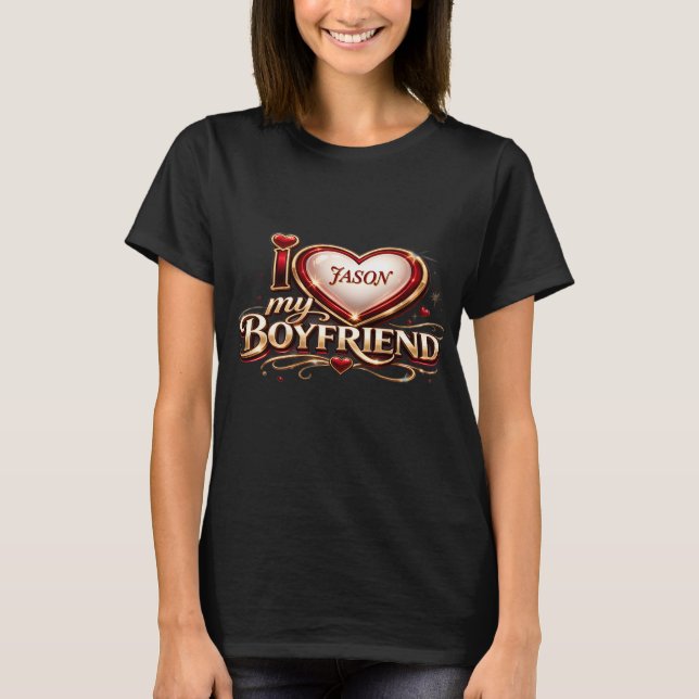 Camiseta Personalized I Love My Boyfriend Custom Name (Anverso)