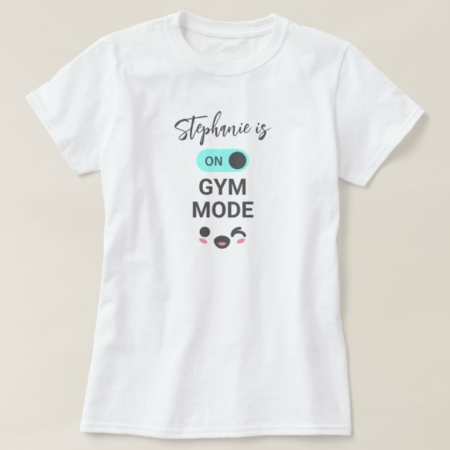 Camiseta Personalized On Gym Mode Fun Cute (Diseño del anverso)