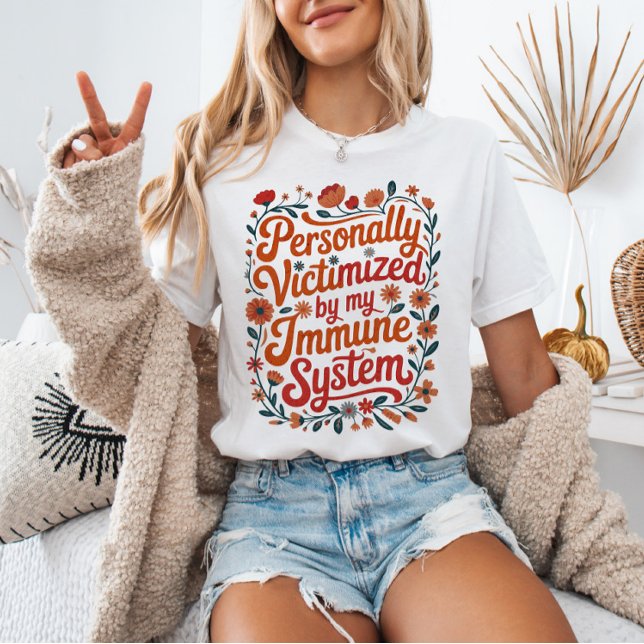 Camiseta Personally Victimized by My Immune System Spoonie (Subido por el creador)